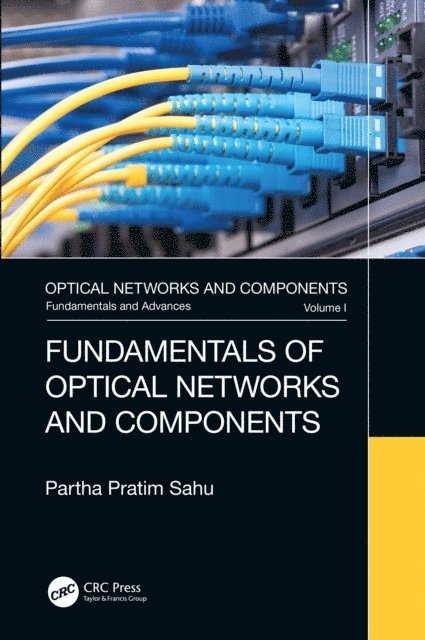 Partha Pratim Sahu - Fundamentals of Optical Networks and Components, E-bok