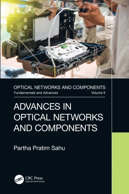 Partha Pratim Sahu - Advances in Optical Networks and Components, E-bok