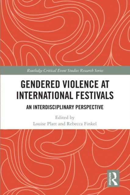 Rebecca Finkel, Louise Platt - Gendered Violence at International Festivals, E-bok