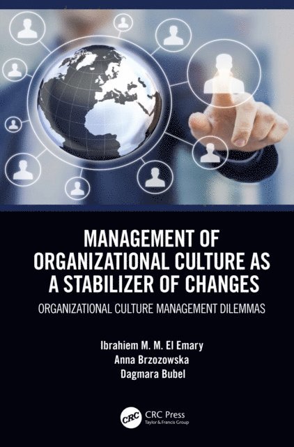 Dagmara Bubel, Anna Brzozowska, Ibrahiem M. M. El Emary - Management of Organizational Culture as a Stabilizer of Changes, E-bok