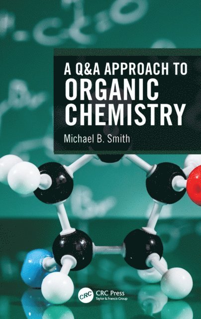 Michael B. Smith - Q&A Approach to Organic Chemistry, E-bok