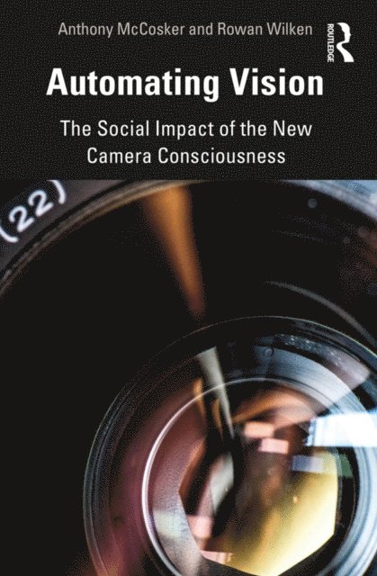 Rowan Wilken, Anthony McCosker - Automating Vision, E-bok