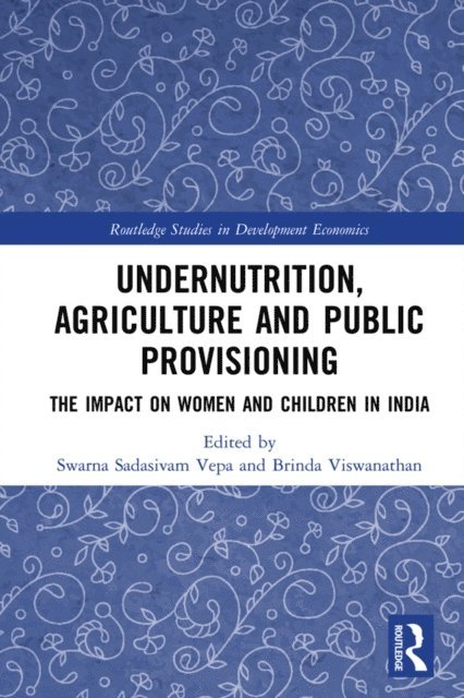 Brinda Viswanathan, Swarna Sadasivam Vepa - Undernutrition, Agriculture and Public Provisioning, E-bok