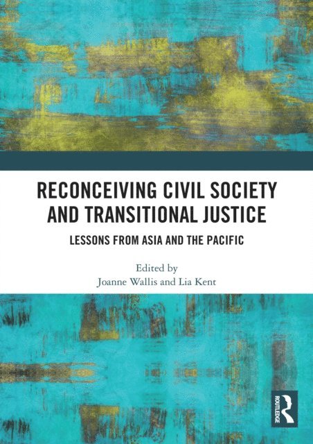 Lia Kent, Joanne Wallis - Reconceiving Civil Society and Transitional Justice, E-bok