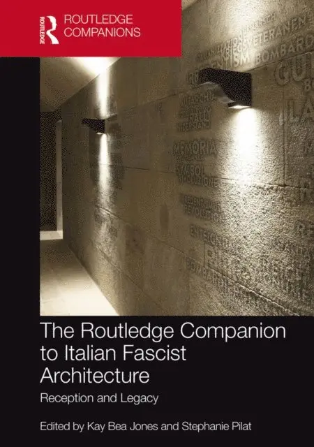 Stephanie Pilat, Kay Bea Jones - Routledge Companion to Italian Fascist Architecture, E-bok. Tillgänglighet: Lägg i varukorg