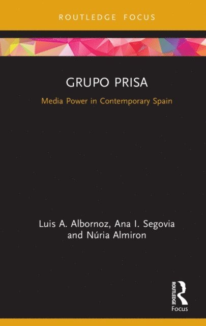Nuria Almiron, Ana Segovia, Luis A. Albornoz - Grupo Prisa, E-bok
