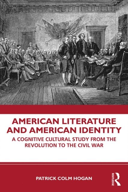 Patrick Colm Hogan - American Literature and American Identity, E-bok