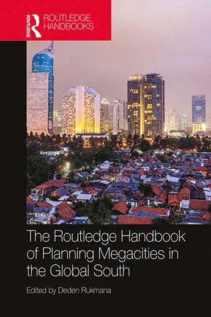Deden Rukmana - Routledge Handbook of Planning Megacities in the Global South, E-bok. Tillgänglighet: Lägg i varukorg