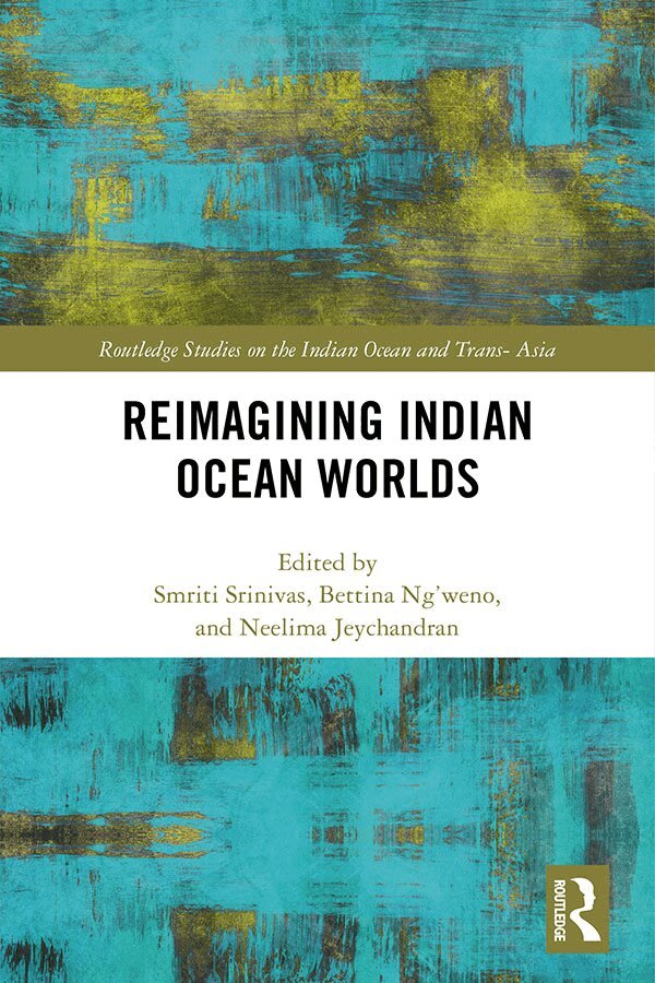 Smriti Srinivas, Bettina Ng'weno, Neelima Jeychandran - Reimagining Indian Ocean Worlds, E-bok