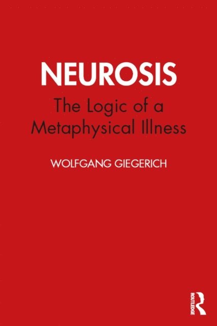 Wolfgang Giegerich - Neurosis, E-bok