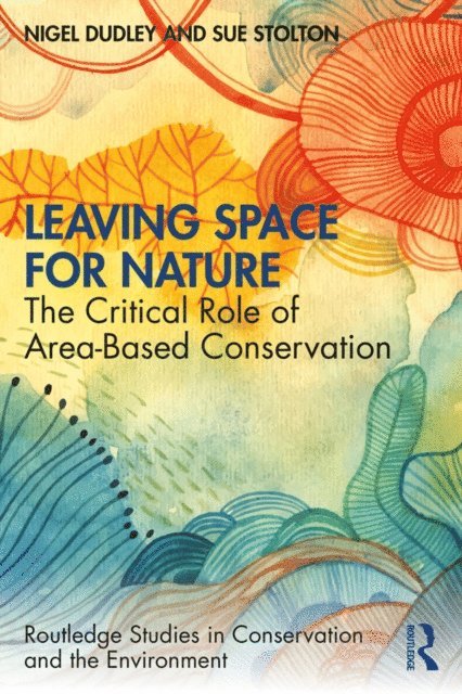 Sue Stolton, Nigel Dudley - Leaving Space for Nature, E-bok