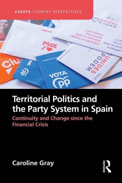 Caroline Gray - Territorial Politics and the Party System in Spain:, E-bok