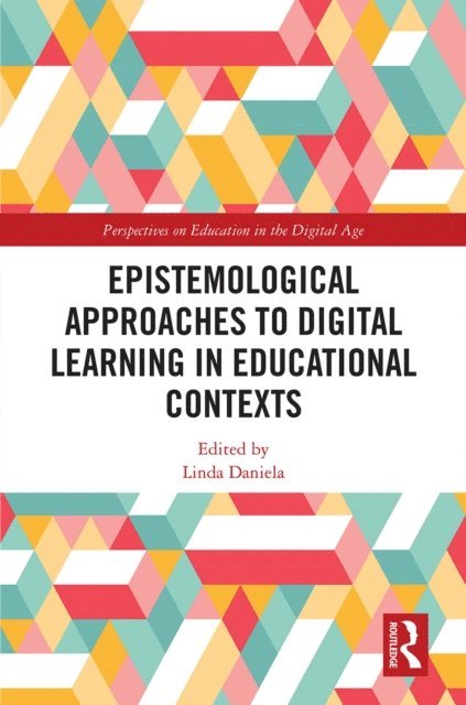 Linda Daniela - Epistemological Approaches to Digital Learning in Educational Contexts, E-bok