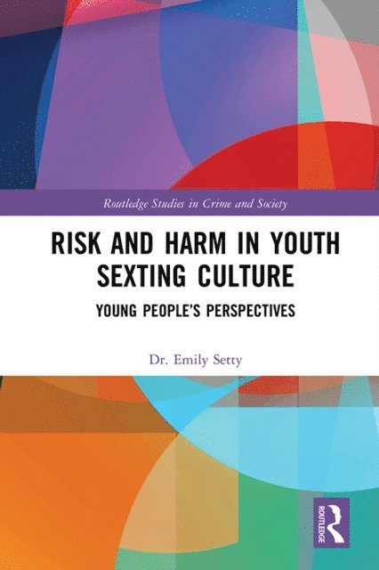 Emily Setty - Risk and Harm in Youth Sexting, E-bok