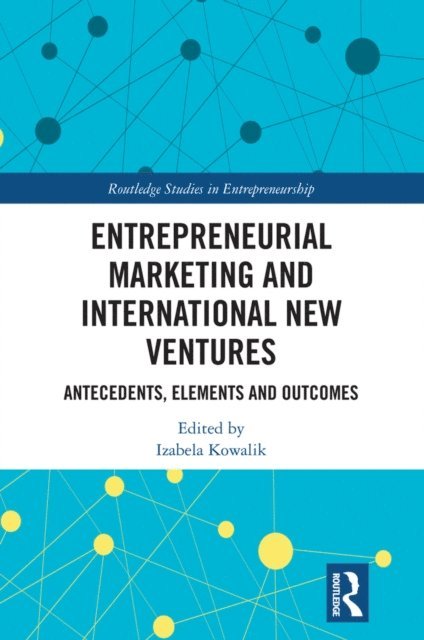 Izabela Kowalik - Entrepreneurial Marketing and International New Ventures, E-bok