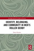 Identity, Belonging, and Community in Men's Roller Derby
