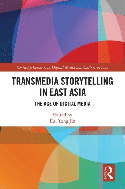 Dal Yong Jin - Transmedia Storytelling in East Asia, E-bok