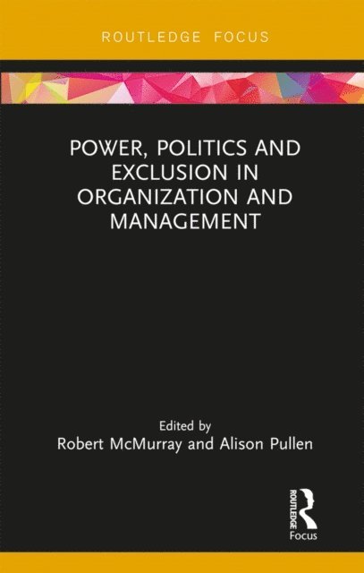 Alison Pullen, Robert McMurray - Power, Politics and Exclusion in Organization and Management, E-bok