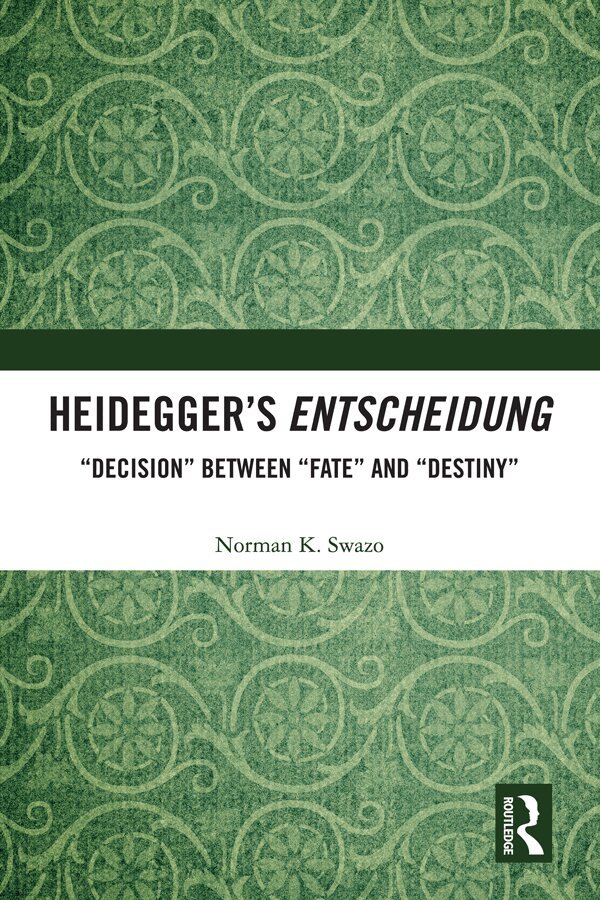 Norman K. Swazo - Heidegger’s Entscheidung, E-bok
