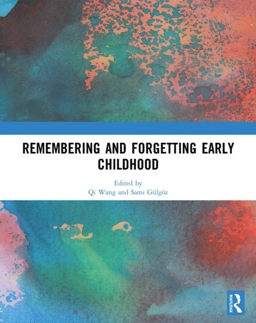 Sami Gulgoz, Qi Wang - Remembering and Forgetting Early Childhood, E-bok