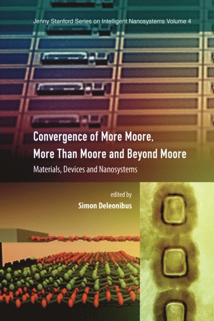 Simon Deleonibus - Convergence of More Moore, More than Moore and Beyond Moore, E-bok
