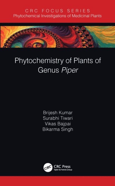 Bikarma Singh, Vikas Bajpai, Surabhi Tiwari, Brijesh Kumar - Phytochemistry of Plants of Genus Piper, E-bok