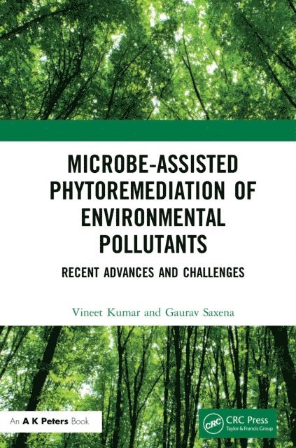Gaurav Saxena, Vineet Kumar - Microbe-Assisted Phytoremediation of Environmental Pollutants, E-bok