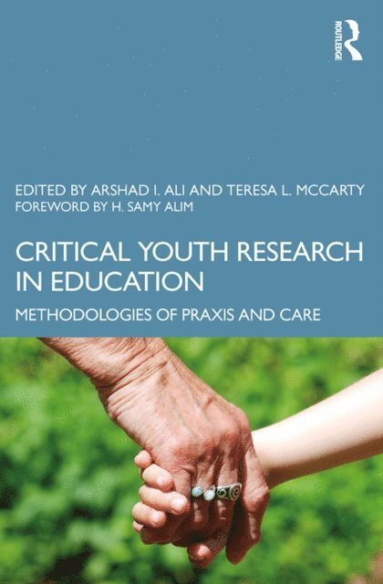 Teresa L. McCarty, Arshad Imtiaz Ali - Critical Youth Research in Education, E-bok
