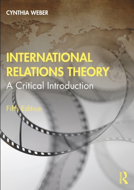 Cynthia Weber - International Relations Theory, E-bok