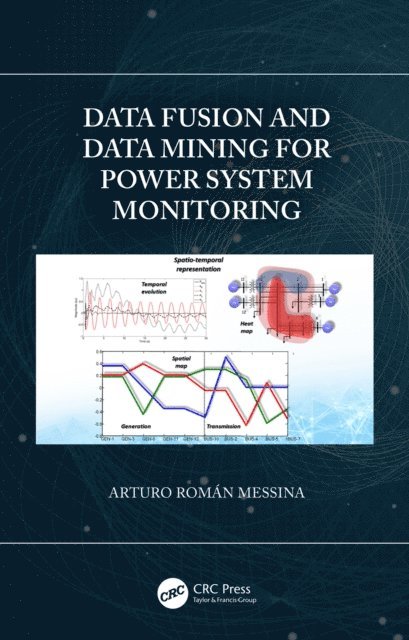 Arturo RomA!n Messina - Data Fusion and Data Mining for Power System Monitoring, E-bok