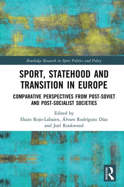 Joel Rookwood, Alvaro Rodriguez Diaz, Ekain Rojo-Labaien - Sport, Statehood and Transition in Europe, E-bok