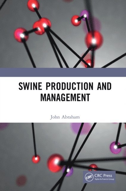 John Abraham - Swine Production and Management, E-bok