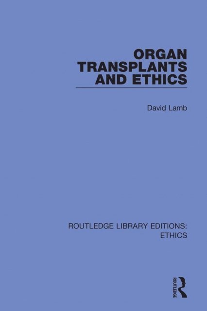 David Lamb - Organ Transplants and Ethics, E-bok