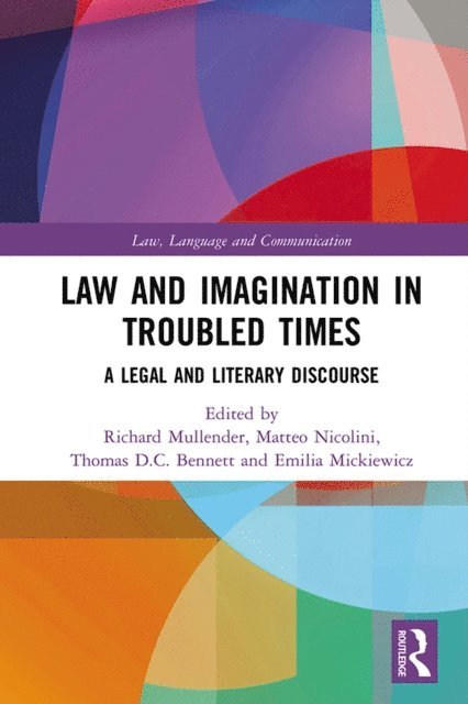 Emilia Mickiewicz, Thomas D.C. Bennett, Matteo Nicolini, Richard Mullender - Law and Imagination in Troubled Times, E-bok