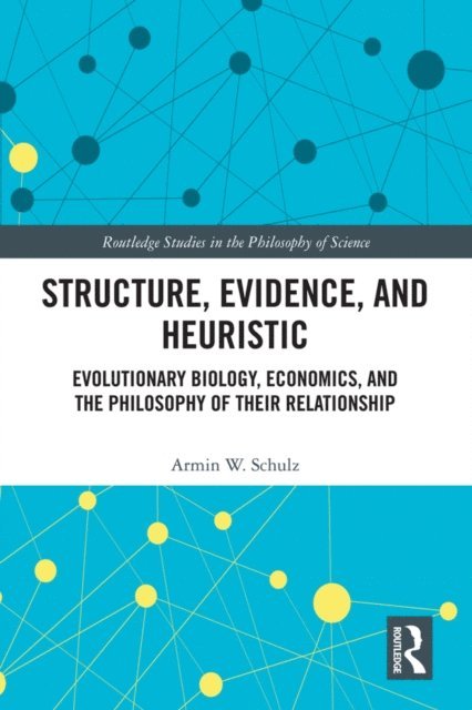 Armin W. Schulz - Structure, Evidence, and Heuristic, E-bok