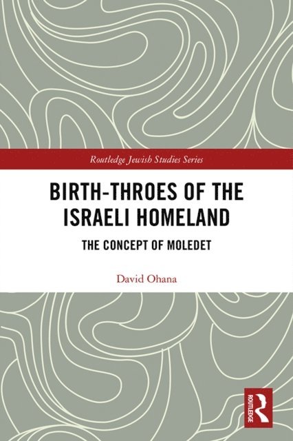 David Ohana - Birth-Throes of the Israeli Homeland, E-bok