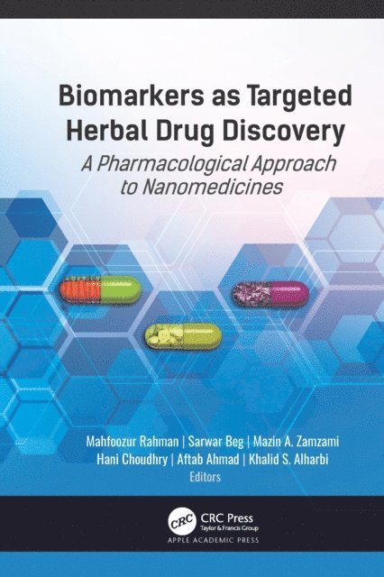 Khalid S. Alharbi, Aftab Ahmad, Hani Choudhry, Mazin A. Zamzami, Sarwar Beg, Mahfoozur Rahman - Biomarkers as Targeted Herbal Drug Discovery, E-bok
