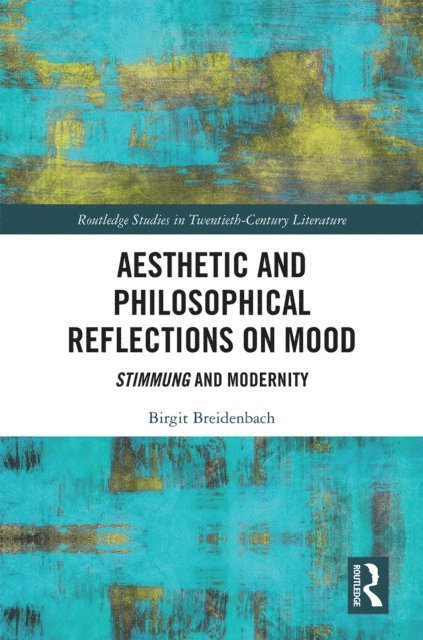 Birgit Breidenbach - Aesthetic and Philosophical Reflections on Mood, E-bok