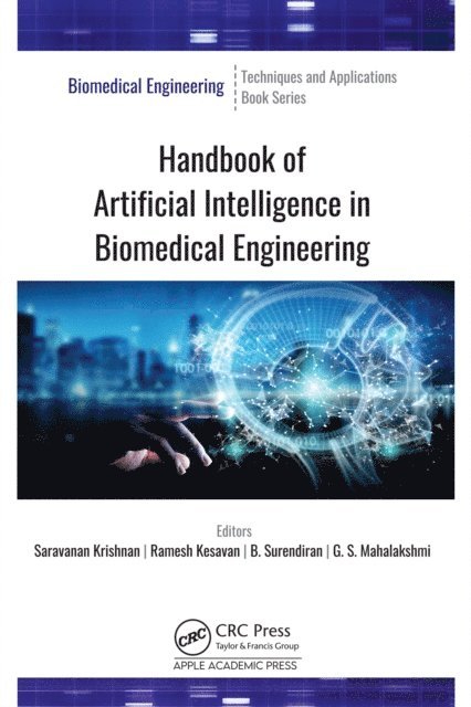G.S. Mahalakshmi, B. Surendiran, Ramesh Kesavan, Saravanan Krishnan - Handbook of Artificial Intelligence in Biomedical Engineering, E-bok