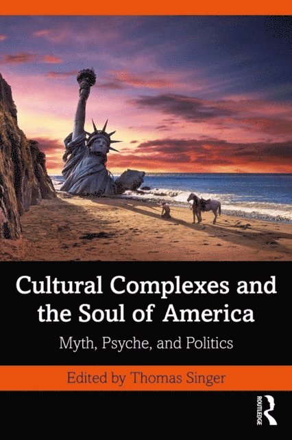 Thomas Singer - Cultural Complexes and the Soul of America, E-bok