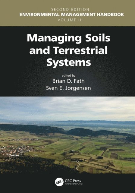 Sven Erik Jorgensen, Brian D. Fath - Managing Soils and Terrestrial Systems, E-bok