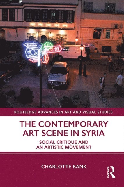 Charlotte Bank - Contemporary Art Scene in Syria, E-bok