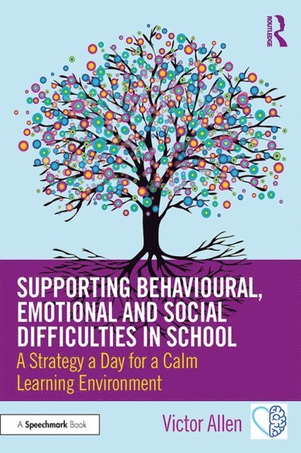 Victor Allen - Supporting Behavioural, Emotional and Social Difficulties in School, E-bok