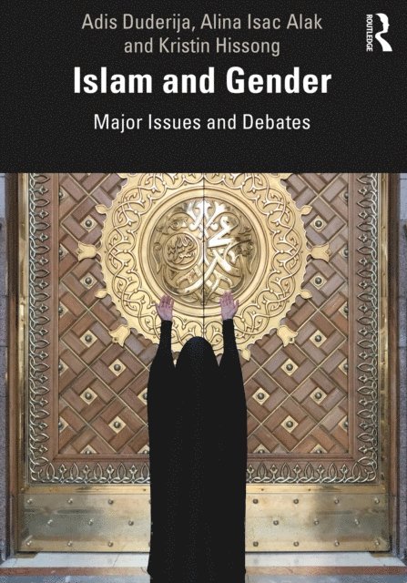Kristin Hissong, Alina Isac Alak, Adis Duderija - Islam and Gender, E-bok