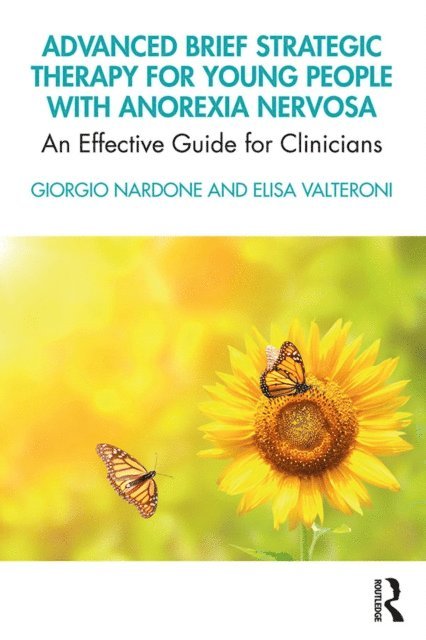 Elisa Valteroni, Giorgio Nardone - Advanced Brief Strategic Therapy for Young People with Anorexia Nervosa, E-bok