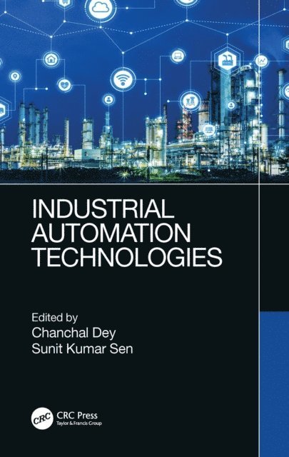 Sunit Kumar Sen, Chanchal Dey - Industrial Automation Technologies, E-bok