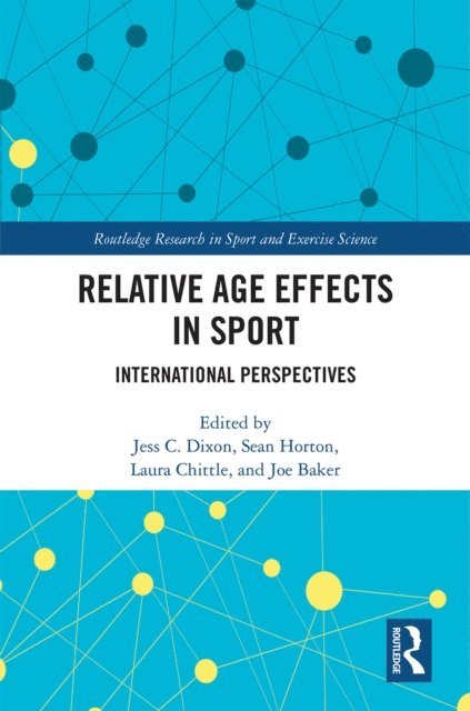 Joe Baker, Laura Chittle, Sean Horton, Jess Dixon - Relative Age Effects in Sport, E-bok