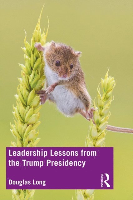 Douglas G. Long - Leadership Lessons from the Trump Presidency, E-bok