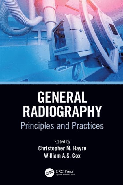 William A.S. Cox, Christopher M. Hayre - General Radiography, E-bok