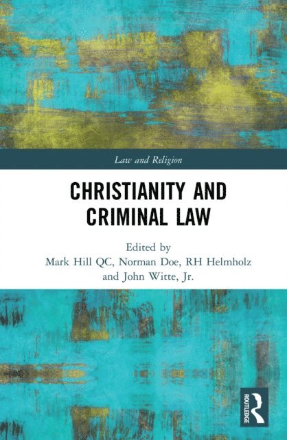 Jr. John Witte, RH Helmholz, Norman Doe, Mark Hill QC - Christianity and Criminal Law, E-bok